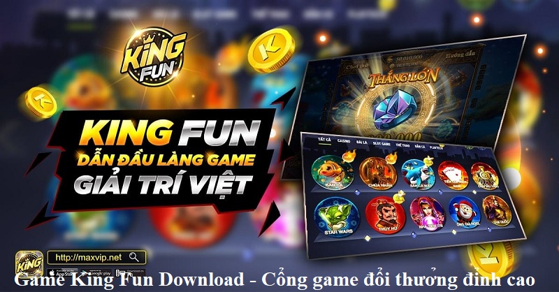 game-king-fun-download-cong-game-doi-thuong-dinh-cao