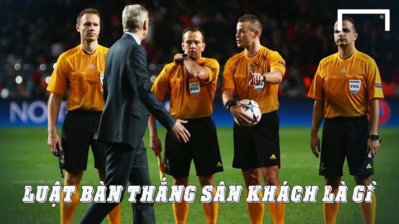 Cách tính điểm luật bàn thắng sân khách 